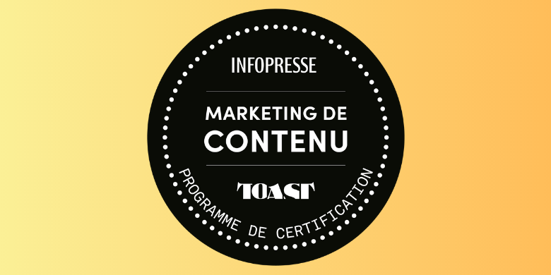 Infopresse et Toast Studio lancent un programme de certification en marketing de contenu